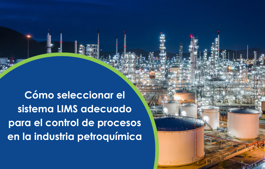 Selecting the Right LIMS for Process Control in Petrochemical Industry