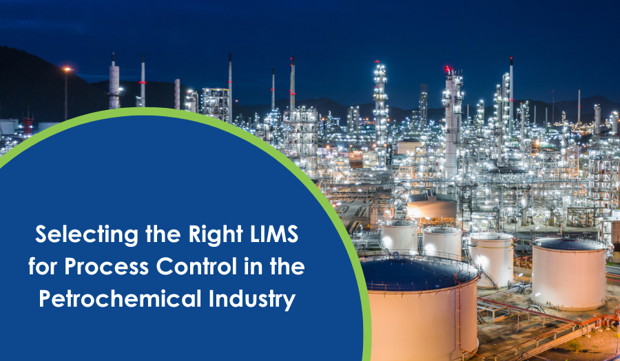 Selecting the Right LIMS for Process Control in Petrochemical Industry